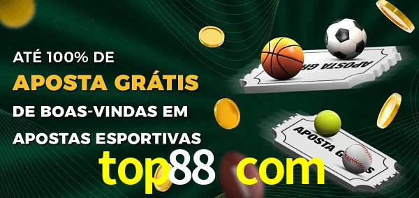 top88 com Ate 100% de Aposta Gratis